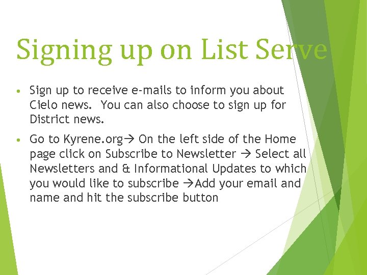 Signing up on List Serve • Sign up to receive e-mails to inform you