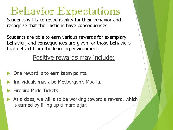 Behavior Expectations Students will take responsibility for their behavior and recognize that their actions