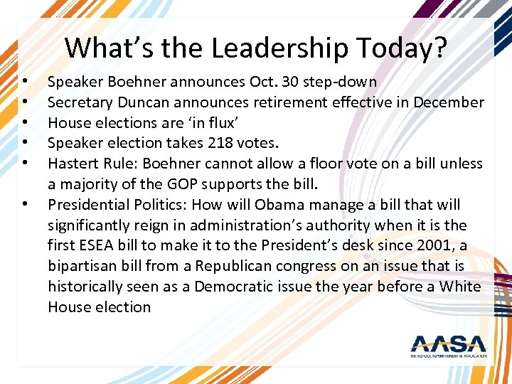 What’s the Leadership Today? • • • Speaker Boehner announces Oct. 30 step-down Secretary