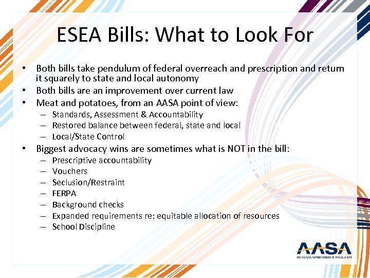 ESEA Bills: What to Look For • Both bills take pendulum of federal overreach