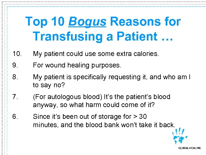 Top 10 Bogus Reasons for Transfusing a Patient … 10. My patient could use