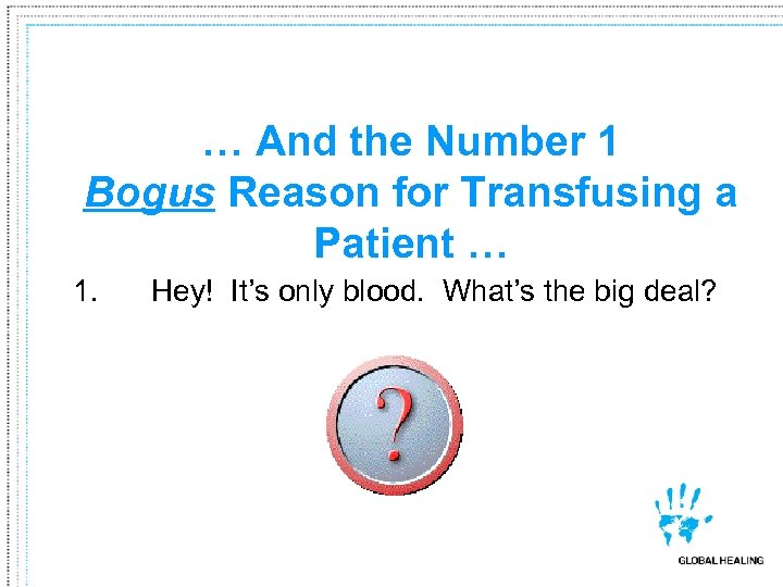 … And the Number 1 Bogus Reason for Transfusing a Patient … 1. Hey!