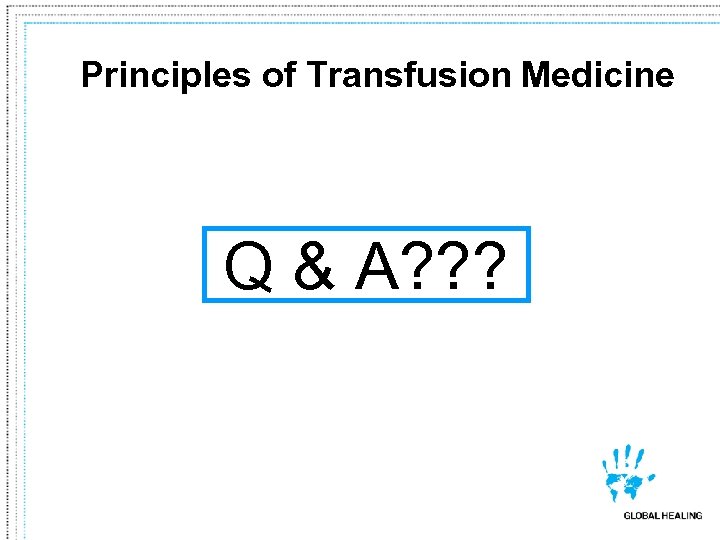 Principles of Transfusion Medicine Q & A? ? ? 