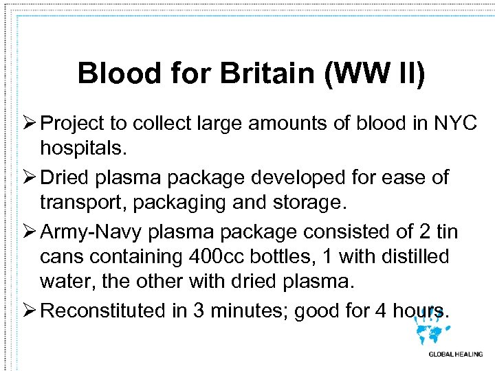 Blood for Britain (WW II) Ø Project to collect large amounts of blood in