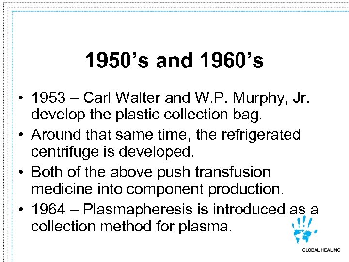 1950’s and 1960’s • 1953 – Carl Walter and W. P. Murphy, Jr. develop