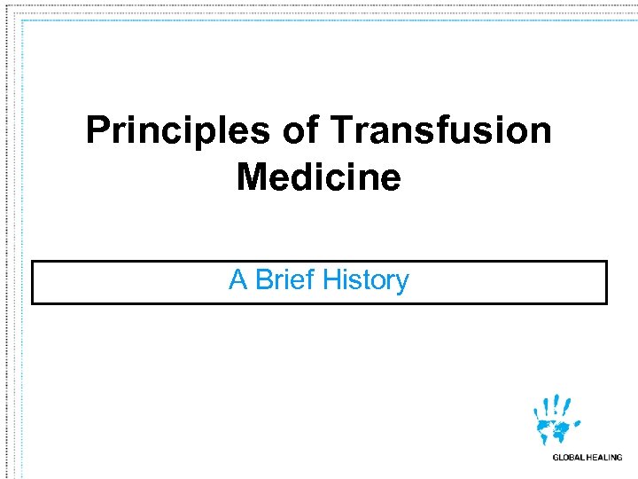 Principles of Transfusion Medicine A Brief History 