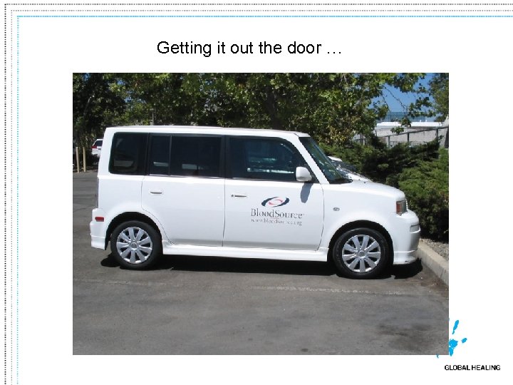 Getting it out the door … 