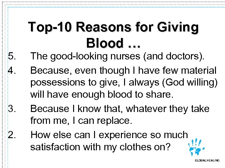 5. 4. 3. 2. Top-10 Reasons for Giving Blood … The good-looking nurses (and