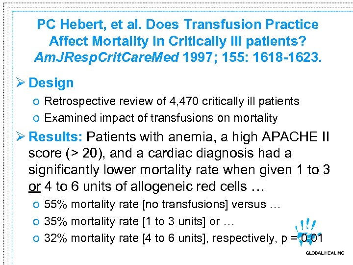 PC Hebert, et al. Does Transfusion Practice Affect Mortality in Critically Ill patients? Am.