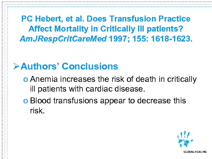 PC Hebert, et al. Does Transfusion Practice Affect Mortality in Critically Ill patients? Am.