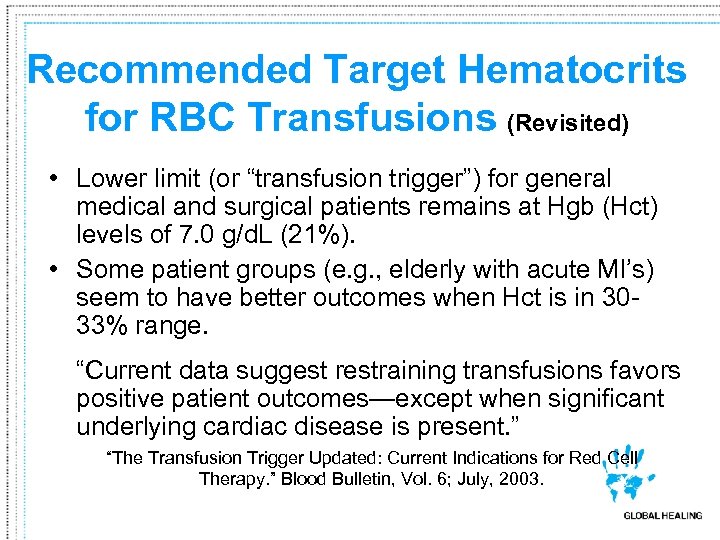 Recommended Target Hematocrits for RBC Transfusions (Revisited) • Lower limit (or “transfusion trigger”) for