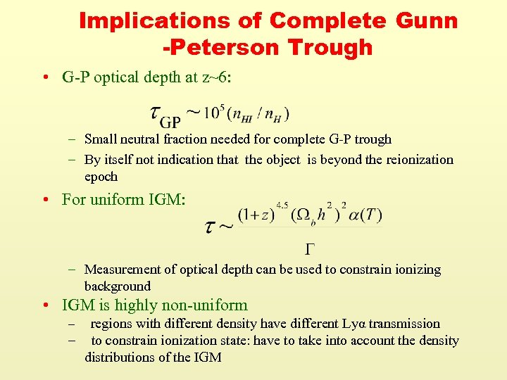 Implications of Complete Gunn -Peterson Trough • G-P optical depth at z~6: – Small
