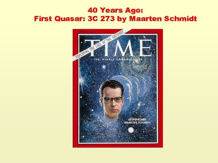 40 Years Ago: First Quasar: 3 C 273 by Maarten Schmidt 