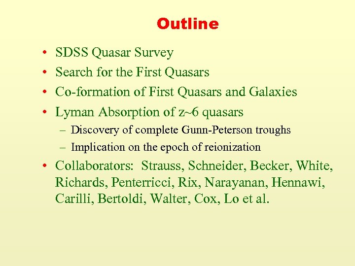 Outline • • SDSS Quasar Survey Search for the First Quasars Co-formation of First
