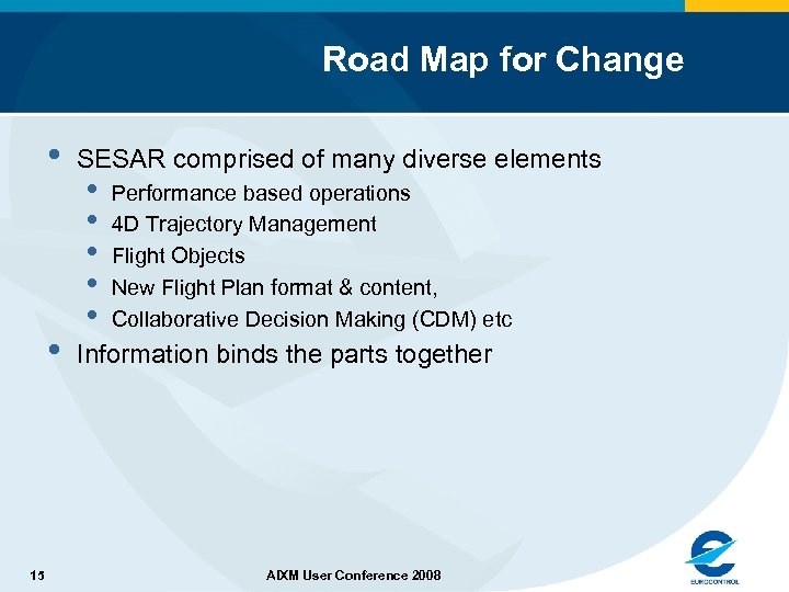 Road Map for Change • • 15 SESAR comprised of many diverse elements •