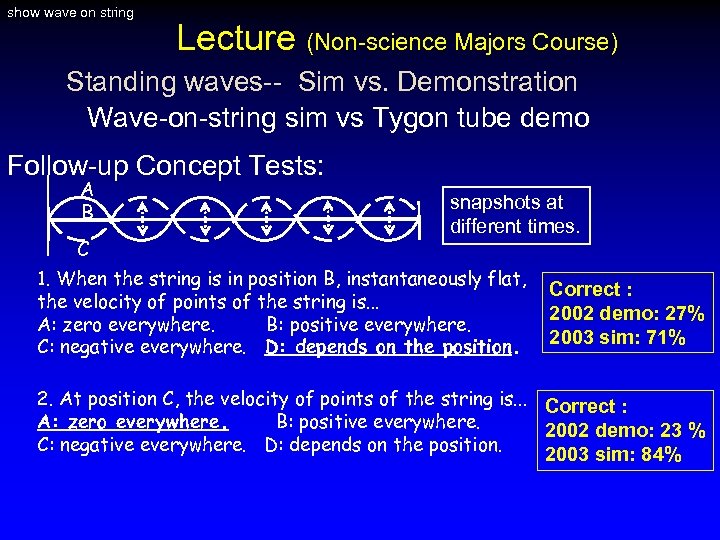 show wave on string Lecture (Non-science Majors Course) Standing waves-- Sim vs. Demonstration Wave-on-string