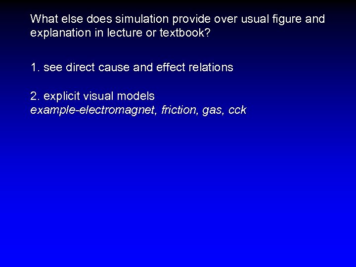 What else does simulation provide over usual figure and explanation in lecture or textbook?