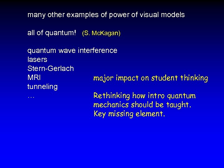 many other examples of power of visual models all of quantum! (S. Mc. Kagan)