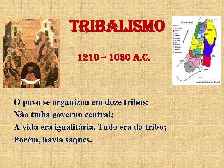 Tri. Balis. Mo 1210 – 1030 a. C. O povo se organizou em doze