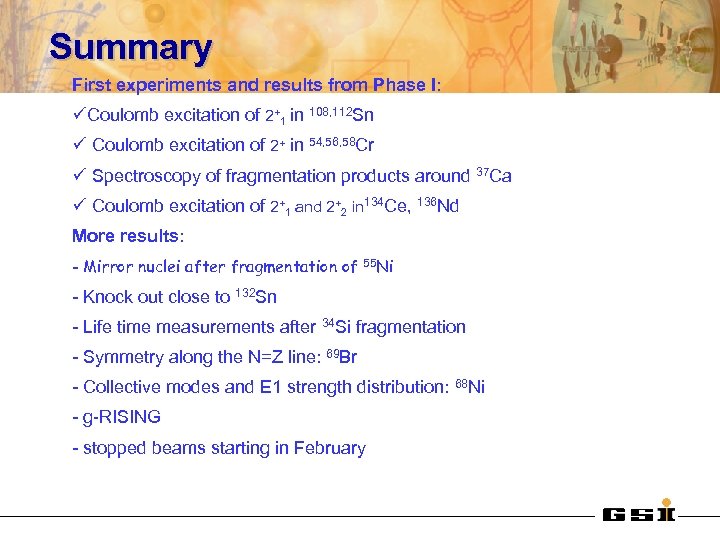 Summary First experiments and results from Phase I: üCoulomb excitation of 2+1 in 108,