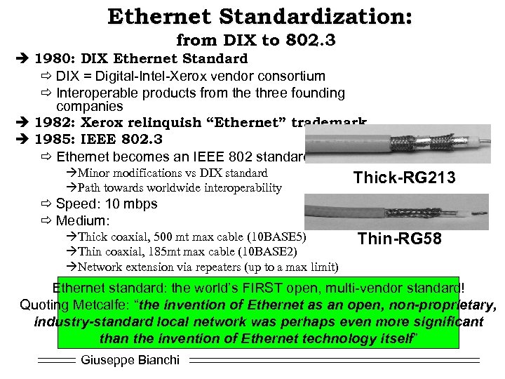 Ethernet Standardization: from DIX to 802. 3 è 1980: DIX Ethernet Standard ð DIX