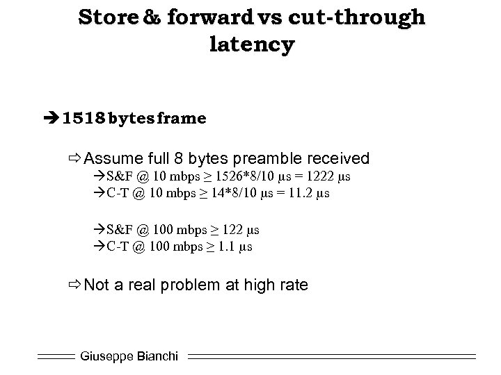 Store & forward vs cut-through latency è 1518 bytes frame ðAssume full 8 bytes