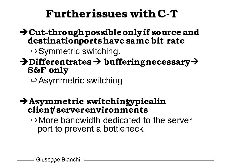 Further issues with C-T èCut-through possible only if source and destinationports have same bit