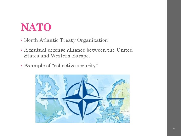 NATO • North Atlantic Treaty Organization • A mutual defense alliance between the United