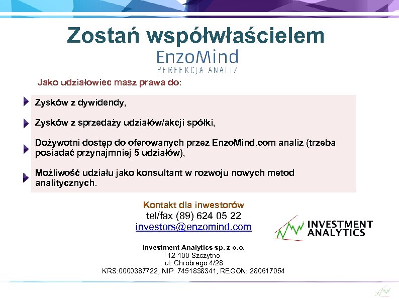 Zostań współwłaścielem Jako udziałowiec masz prawa do: Zysków z dywidendy, Zysków z sprzedaży udziałów/akcji