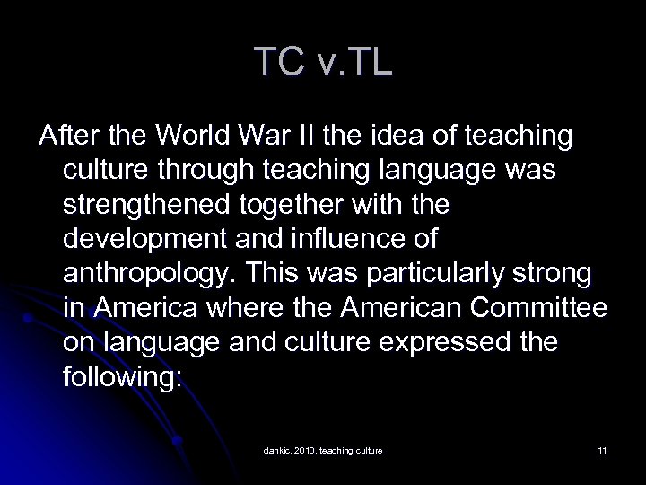 TC v. TL After the World War II the idea of teaching culture through