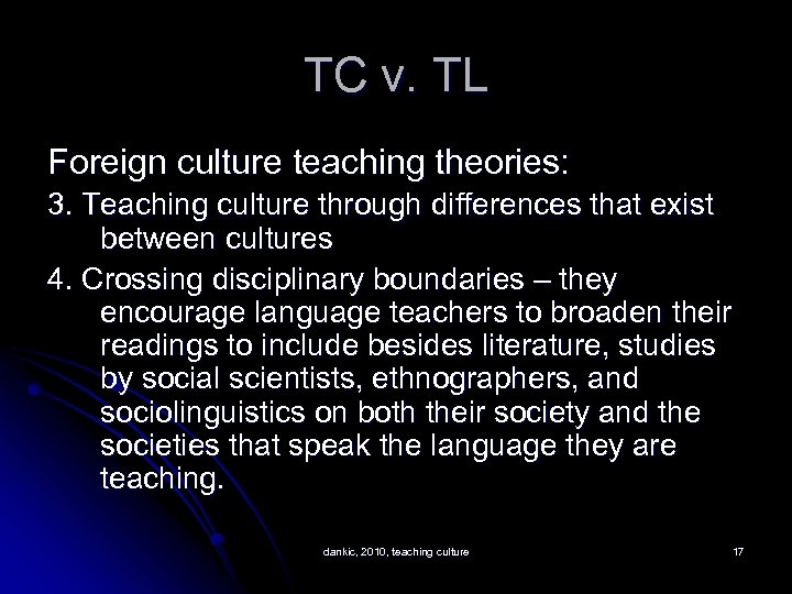 TC v. TL Foreign culture teaching theories: 3. Teaching culture through differences that exist