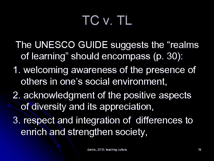 TC v. TL The UNESCO GUIDE suggests the “realms of learning” should encompass (p.