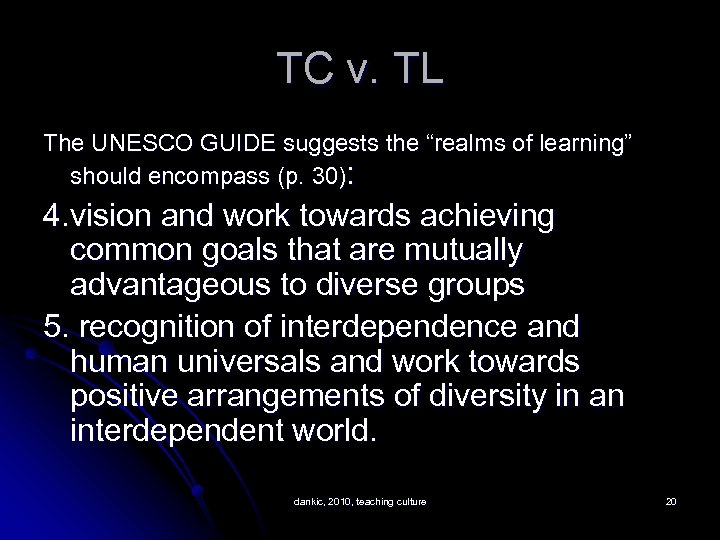 TC v. TL The UNESCO GUIDE suggests the “realms of learning” should encompass (p.