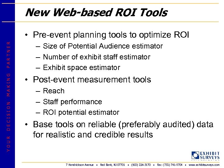 New Web-based ROI Tools YOUR DECISION MAKING PARTNER • Pre-event planning tools to optimize