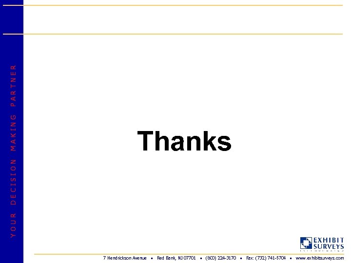 PARTNER MAKING YOUR DECISION Thanks 7 Hendrickson Avenue Red Bank, NJ 07701 (800) 224
