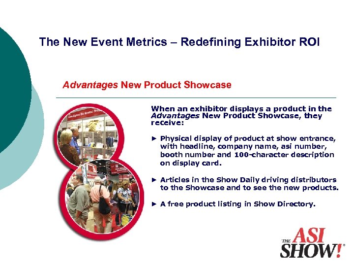 The New Event Metrics – Redefining Exhibitor ROI Advantages New Product Showcase When an