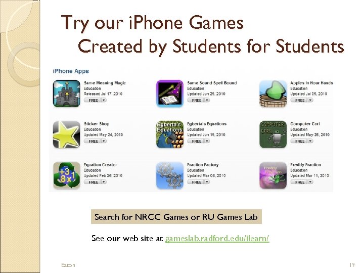 Try our i. Phone Games Created by Students for Students Search for NRCC Games