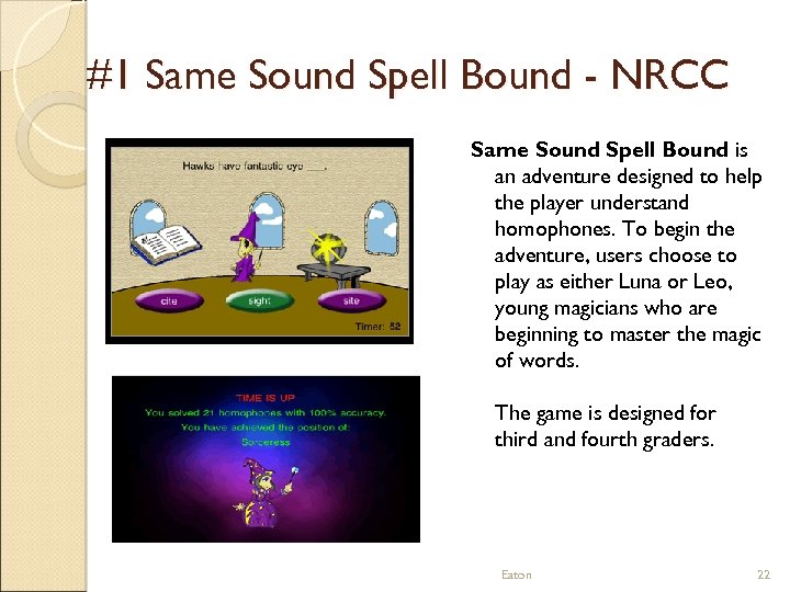 #1 Same Sound Spell Bound - NRCC Same Sound Spell Bound is an adventure