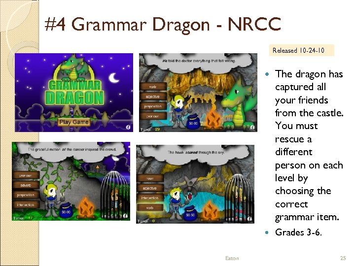 #4 Grammar Dragon - NRCC Released 10 -24 -10 Eaton The dragon has captured