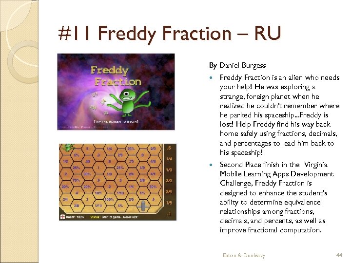 #11 Freddy Fraction – RU By Daniel Burgess Freddy Fraction is an alien who