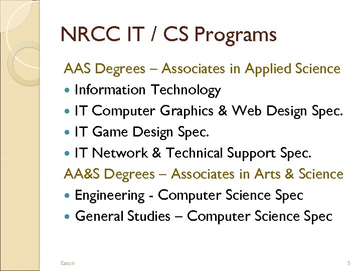 NRCC IT / CS Programs AAS Degrees – Associates in Applied Science Information Technology