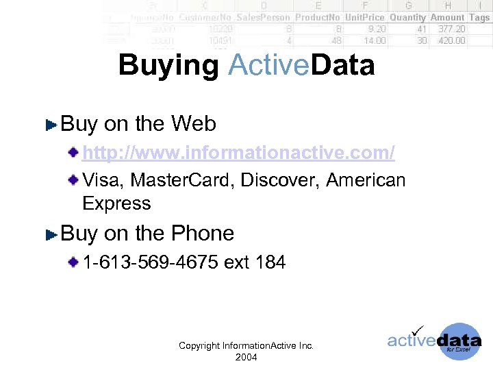 Buying Active. Data Buy on the Web http: //www. informationactive. com/ Visa, Master. Card,