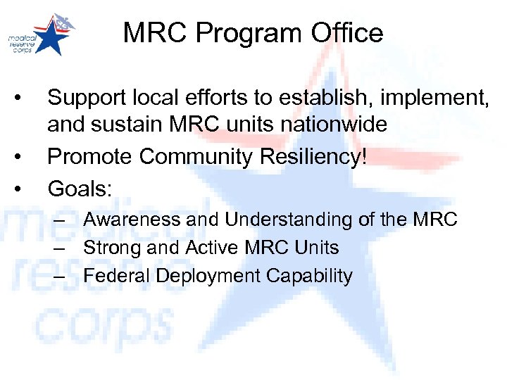 MRC Program Office • • • Support local efforts to establish, implement, and sustain