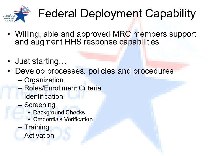 Federal Deployment Capability • Willing, able and approved MRC members support and augment HHS