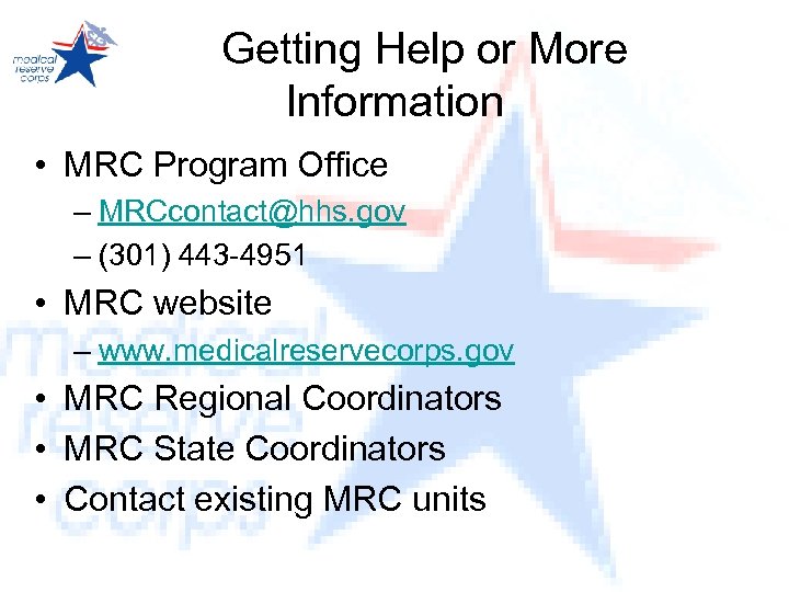 Getting Help or More Information • MRC Program Office – MRCcontact@hhs. gov – (301)