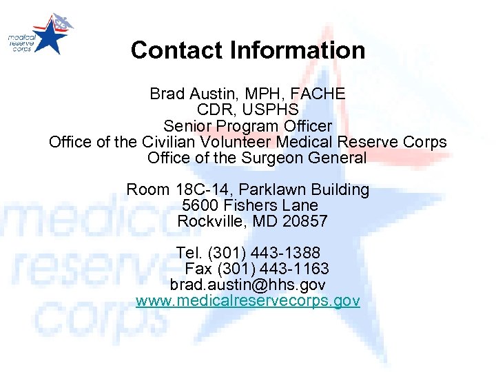 Contact Information Brad Austin, MPH, FACHE CDR, USPHS Senior Program Officer Office of the