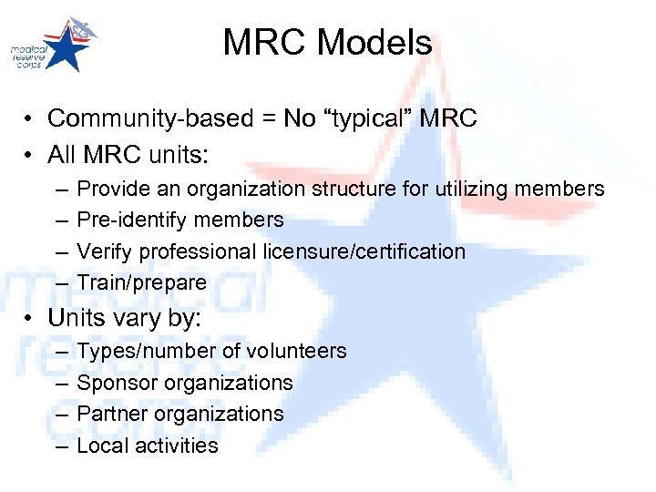 MRC Models • Community-based = No “typical” MRC • All MRC units: – –