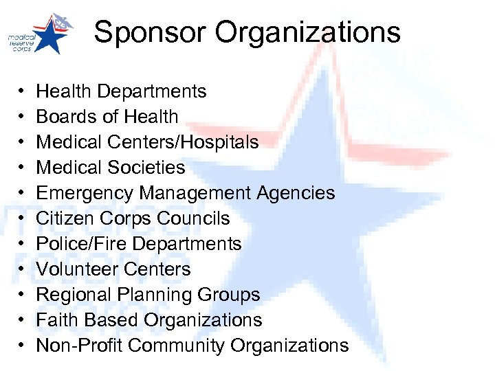 Sponsor Organizations • • • Health Departments Boards of Health Medical Centers/Hospitals Medical Societies