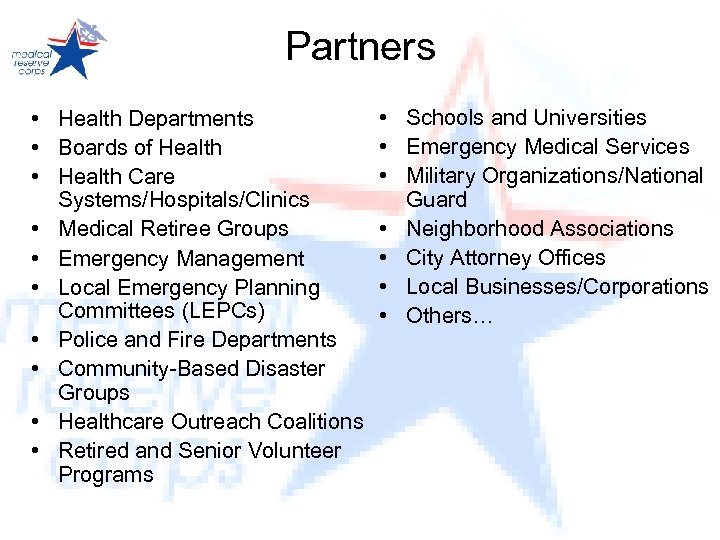 Partners • Health Departments • Boards of Health • Health Care Systems/Hospitals/Clinics • Medical