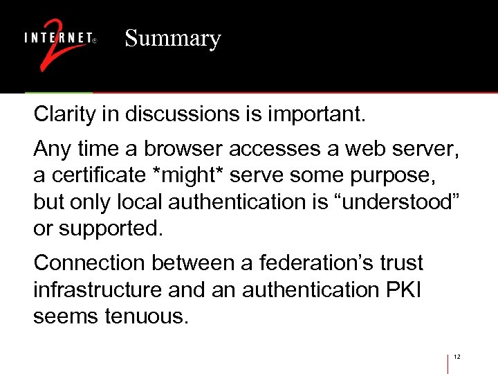 Summary Clarity in discussions is important. Any time a browser accesses a web server,